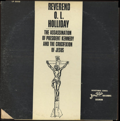 Rev. O.L. Holliday : The Assassination Of President Kennedy And The Crucifixion Of Jesus (LP, Album)