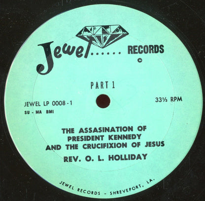 Rev. O.L. Holliday : The Assassination Of President Kennedy And The Crucifixion Of Jesus (LP, Album)