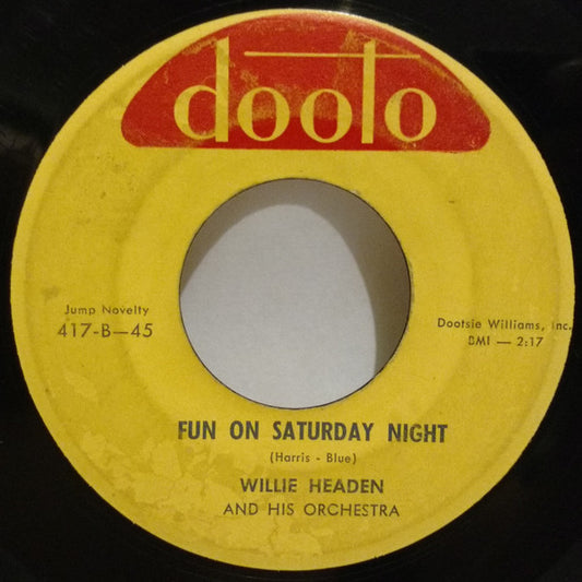 Willie Headen And His Orchestra : Everybody Has a Fool / Fun On Saturday Night (7", Single, Mono)