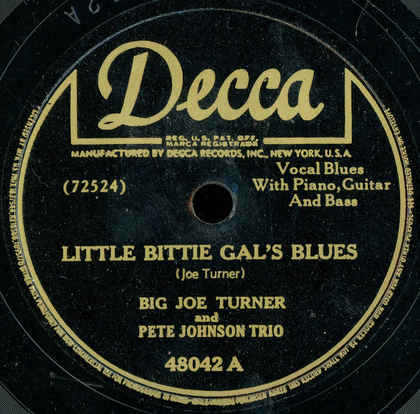 Big Joe Turner And The Pete Johnson Trio : Little Bittie Gal's Blues / I Got A Gal For Every Day In The Week (Shellac, 10")