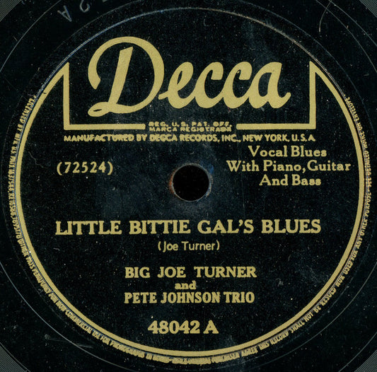 Big Joe Turner And The Pete Johnson Trio : Little Bittie Gal's Blues / I Got A Gal For Every Day In The Week (Shellac, 10")