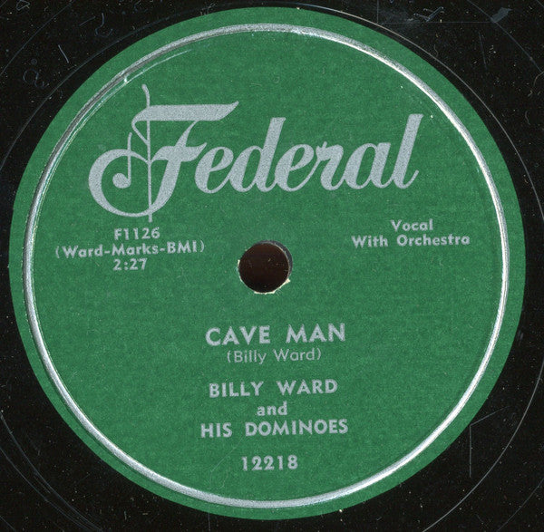Billy Ward And His Dominoes : Cave Man / Love Me Now Or Let Me Go (10")