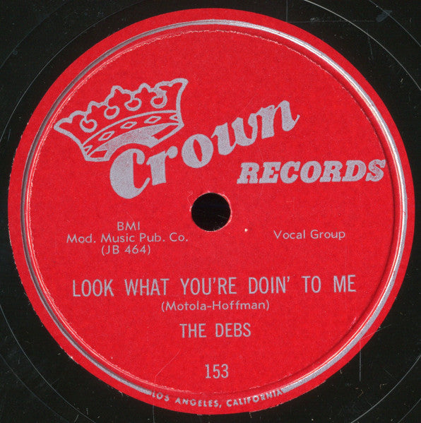 The Three Debs, The Three Debs : If You Were Here Tonight / Look What You're Doin' To Me (10")