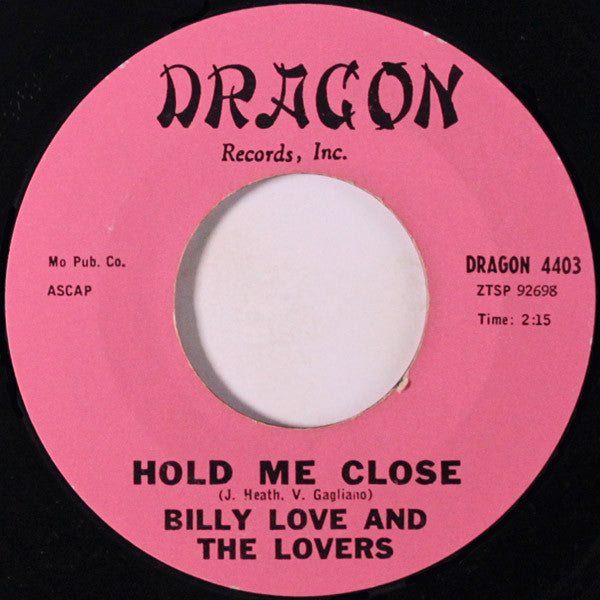 Billy Love & The Lovers : Hold Me Close / Legend Of Love (7", Single, Styrene, Pin)