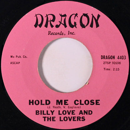 Billy Love & The Lovers : Hold Me Close / Legend Of Love (7", Single, Styrene, Pin)