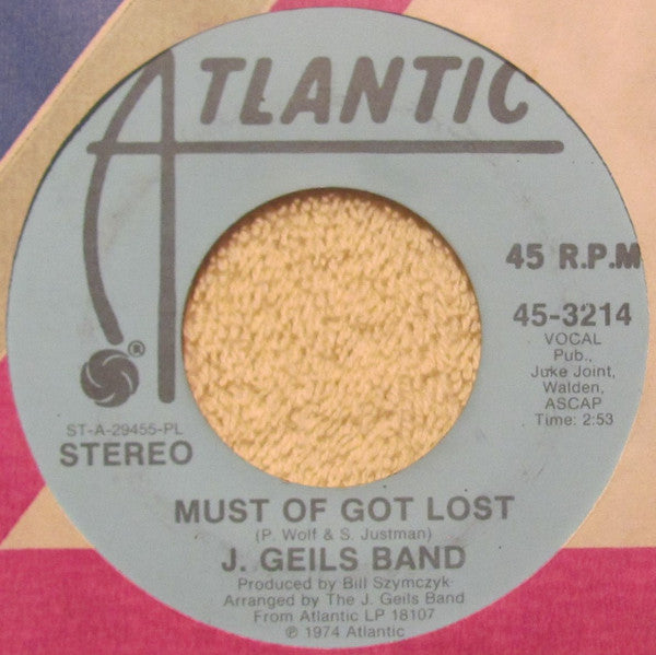 The J. Geils Band : Must Of Got Lost (7", Single, Mono, Promo, PL )