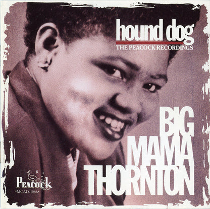 Big Mama Thornton : Hound Dog - The Peacock Recordings (CD, Album, Comp, Club, RM)