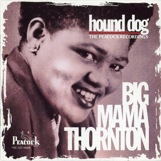 Big Mama Thornton : Hound Dog - The Peacock Recordings (CD, Album, Comp, Club, RM)