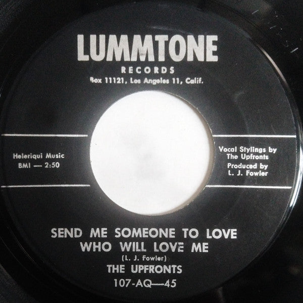 The Upfronts : Send Me Someone To Love Who Will Love Me (7")