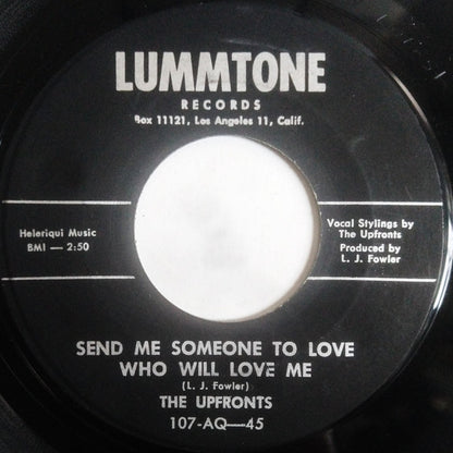 The Upfronts : Send Me Someone To Love Who Will Love Me (7")