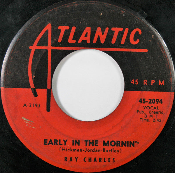 Ray Charles / Ray Charles And His Orchestra : Early In The Mornin' / A Bit Of Soul (7", Single)