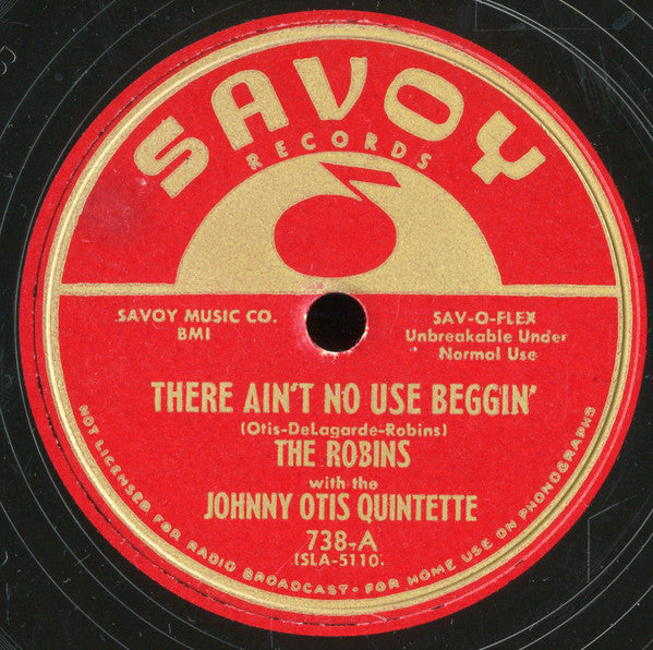 The Robins With The Johnny Otis Quintet : There Ain't No Use Beggin' / Our Romance Is Gone (10")