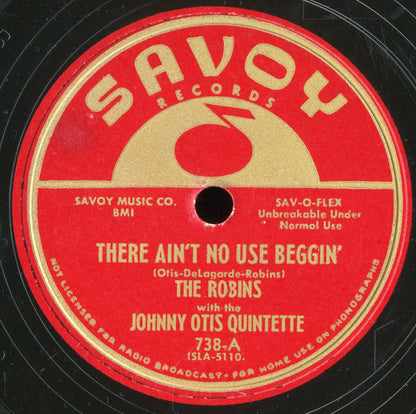The Robins With The Johnny Otis Quintet : There Ain't No Use Beggin' / Our Romance Is Gone (10")