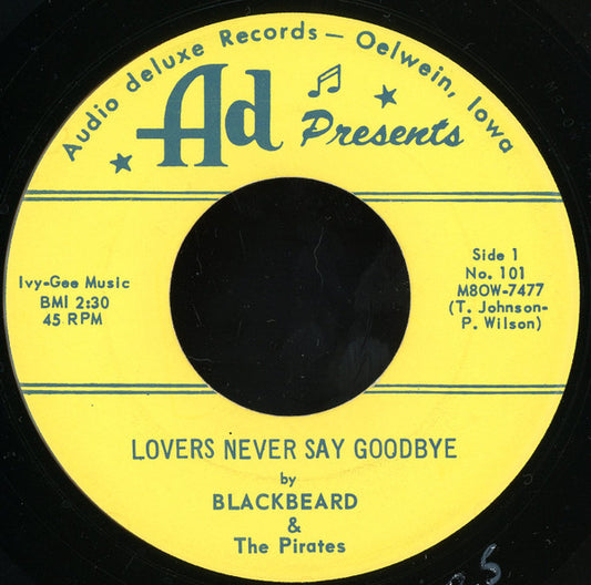 Blackbeard & The Pirates : Lovers Never Say Goodbye / Show Me The Way To Go Home (7")
