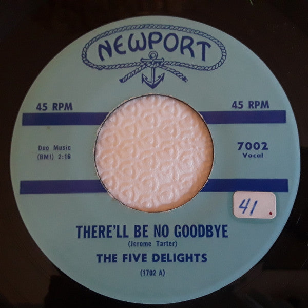 The Five Delights : There'll Be No Goodbye  /  Okey Dokey Mama (7", Single)
