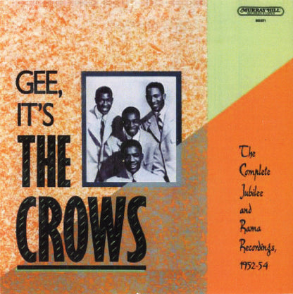 The Crows : Gee It's The Crows - The Complete Jubilee And Rama Recordings, 1952-54 ‎ (CDr, Comp)