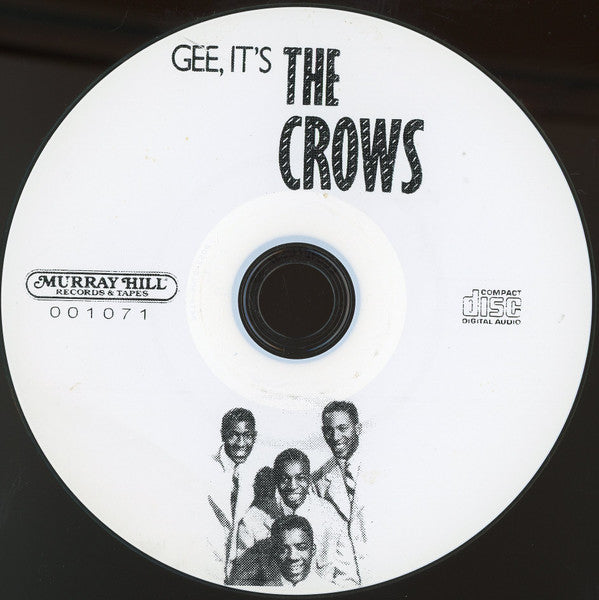 The Crows : Gee It's The Crows - The Complete Jubilee And Rama Recordings, 1952-54 ‎ (CDr, Comp)