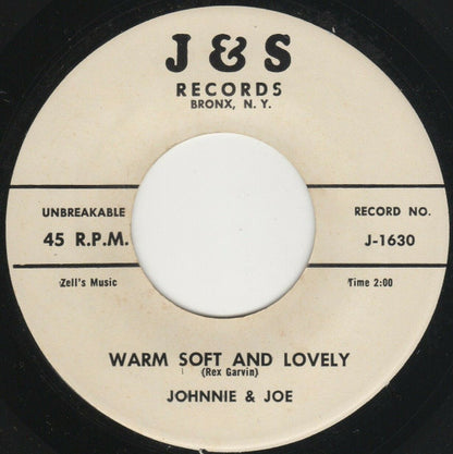 Johnnie & Joe : Warm Soft And Lovely / False Love Has Got To Go (7", Single, Mono)