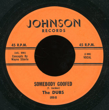 The Dubs : I Won't Have You Breaking My Heart  /  Somebody Goofed (7", Unofficial)