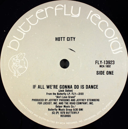 Hott City : If All We're Gonna Do Is Dance (12")