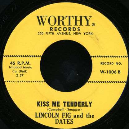 Lincoln Fig & The Dates : Way Up / Kiss Me Tenderly (7", RP)