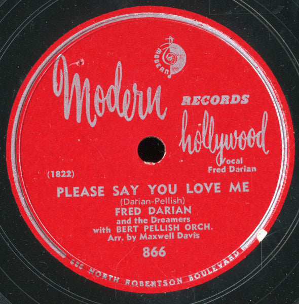 Fred Darian And The Dreamers (37) With Bert Pellish Orchestra : I Passed Your House Tonight / Please Say You Love Me (Shellac, 10")