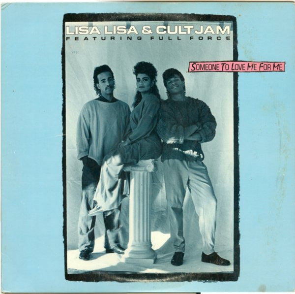 Lisa Lisa & Cult Jam Featuring Full Force : Someone To Love Me For Me (12")
