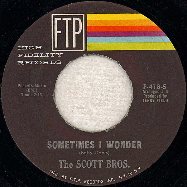 The Scott Brothers : Sometimes I Wonder / On Again, Off Again Love (7", Single)
