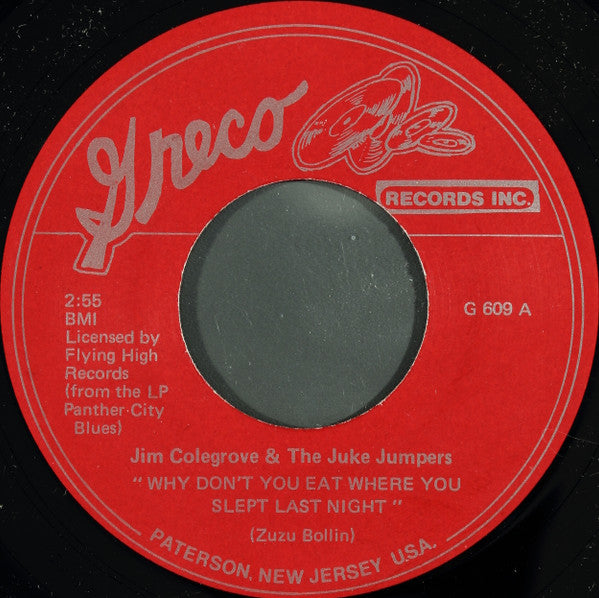 Jim Colegrove & The Juke Jumpers : Why Don't You Eat Where You Slept Last Night (7", Single)