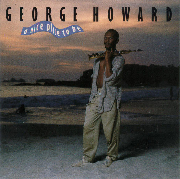 George Howard : A Nice Place To Be (CD, Album)