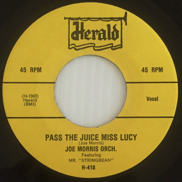 Joe Morris Orchestra Featuring Mr. "Stringbean" : Pass The Juice Miss Lucy / Who's Gonna Cry For Me (7", Single, Unofficial)