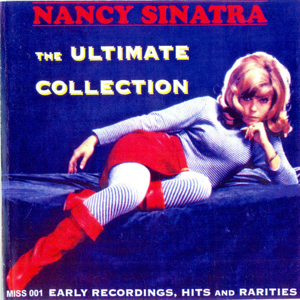 Nancy Sinatra : The Ultimate Collection Early Recordings Hits And Rarities (CDr, Comp)