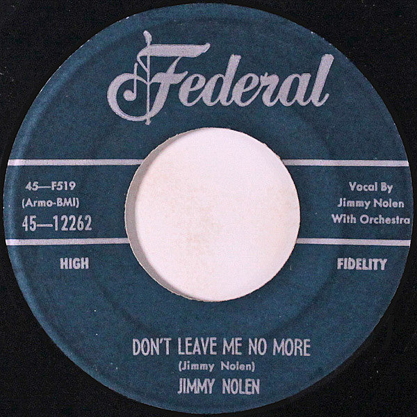 Jimmy Nolen : Don't Leave Me No More / Wipe Your Tears (7")