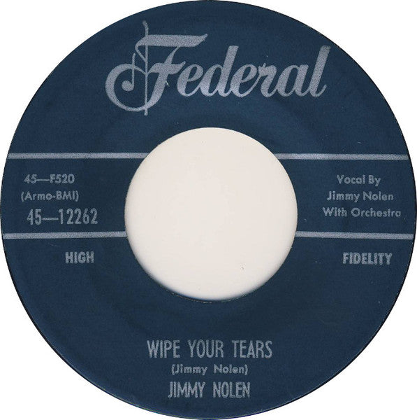 Jimmy Nolen : Don't Leave Me No More / Wipe Your Tears (7")