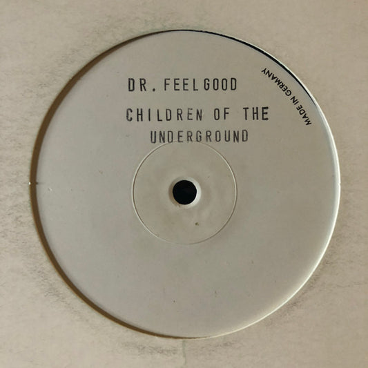 Children Of The Underground : Dr. Feelgood (12", W/Lbl, Sta)