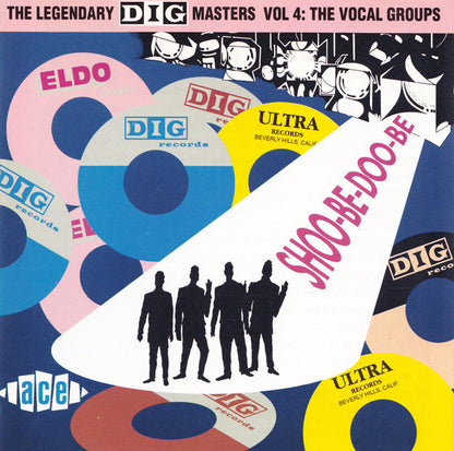Various : The Legendary Dig Masters Vol. 4: The Vocal Groups - Shoo-Be-Doo-Be-Ooh (CD, Comp)