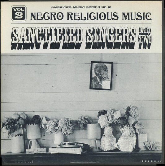 Various : Negro Religious Music Vol. 2 - The Sanctified Singers - Part 2 (LP, Comp)