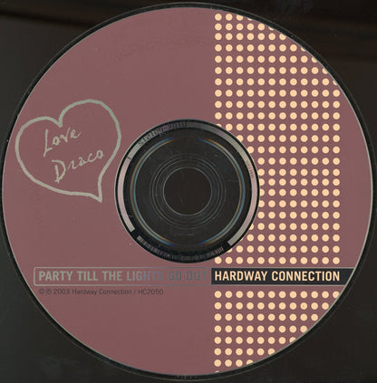 Hardway Connection : Party Till The Lights Go Out (CD, Album)