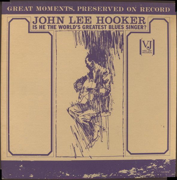John Lee Hooker : Is He The World's Greatest Blues Singer? (LP, Comp, Mono)