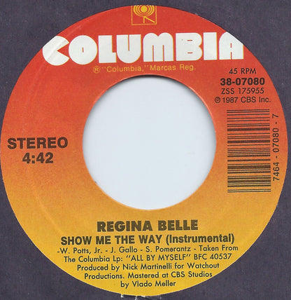 Regina Belle : Show Me The Way (7", Single, Styrene)