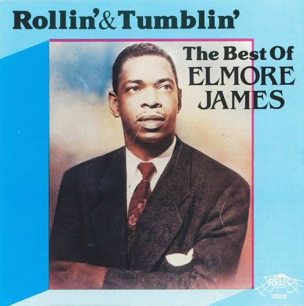 Elmore James : Rollin' & Tumblin' - The Best Of Elmore James (CD, Comp)