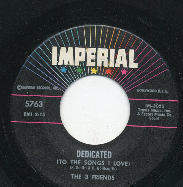 The 3 Friends : Dedicated (To The Songs I Love) / Happy As A Man Can Be (7", Single)