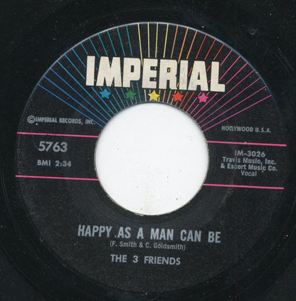 The 3 Friends : Dedicated (To The Songs I Love) / Happy As A Man Can Be (7", Single)