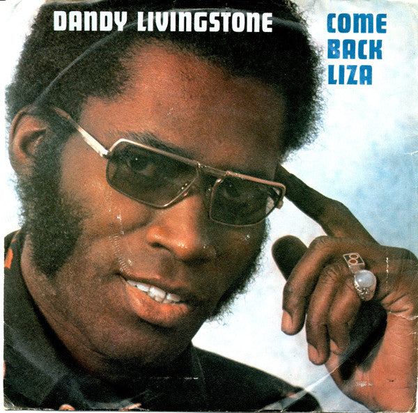 Dandy Livingstone : Come Back Liza (7")