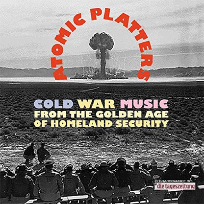 Various : Atomic Platters: Cold War Music From The Golden Age Of Homeland Security (5xCD, Comp + DVD-V + Box)