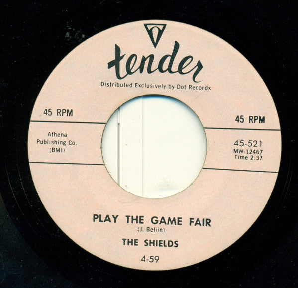 The Shields : Play The Game Fair / Fare Thee Well, My Love (7", Single, RE, Unofficial)