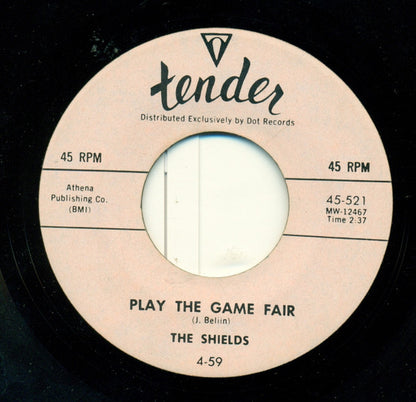 The Shields : Play The Game Fair / Fare Thee Well, My Love (7", Single, RE, Unofficial)