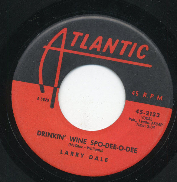 Larry Dale : Drinkin' Wine Spo-Dee-O-Dee / Keep Getting Up (7")