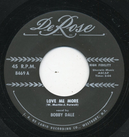 Bobby Dale : Love Me More / You, You Love Me And Only In Your Dreams  (7")