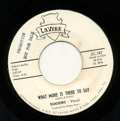 The Diadems : What More Is There To Say / Ala Vevo (7")